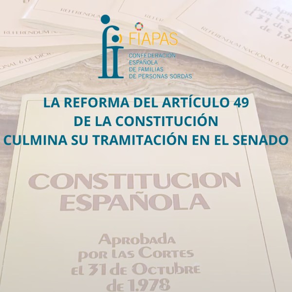 LA REFORMA DEL ARTÍCULO 49 DE LA CONSTITUCIÓN CULMINA SU TRAMITACIÓN EN EL SENADO