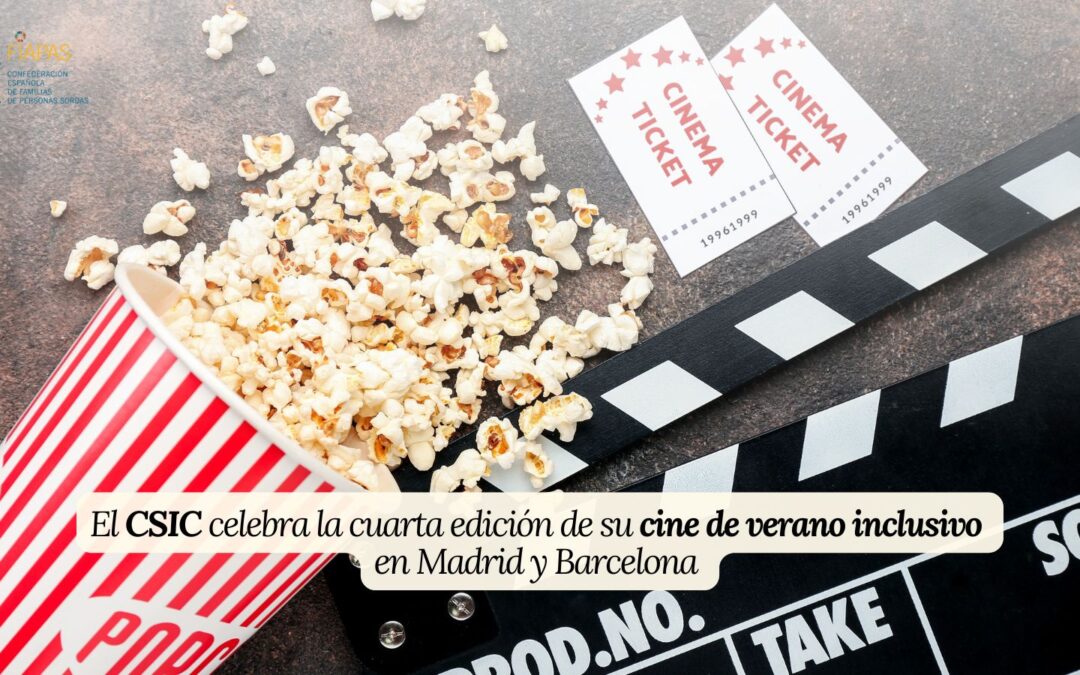 EL CSIC CELEBRA LA CUARTA EDICIÓN DE SU CINE DE VERANO INCLUSIVO EN MADRID Y BARCELONA