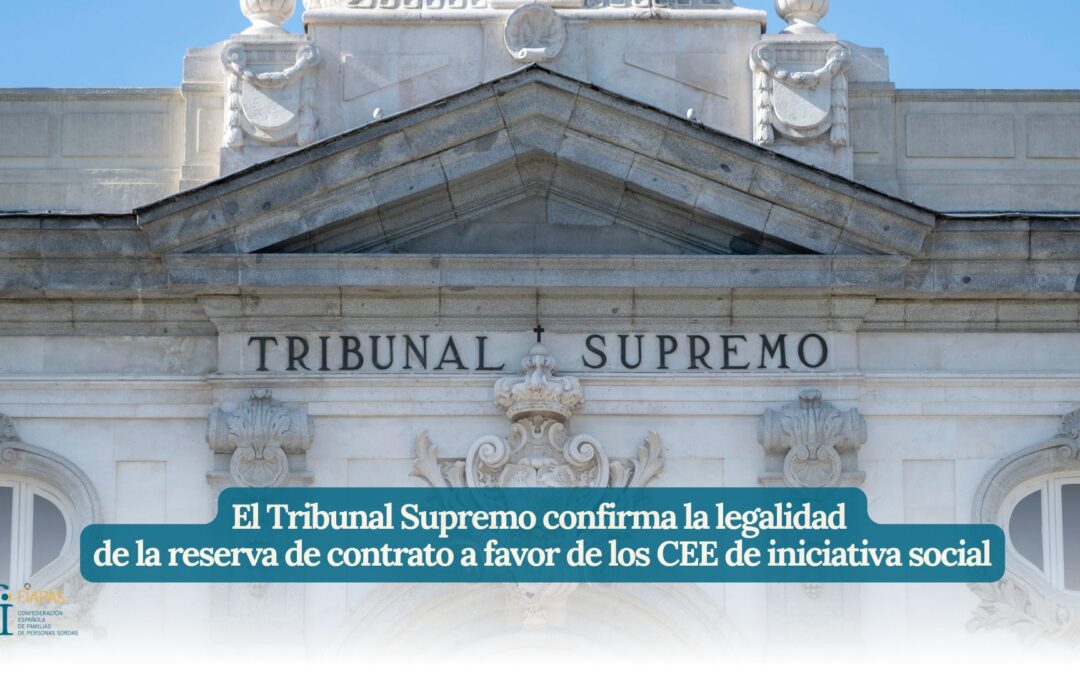 EL TRIBUNAL SUPREMO CONFIRMA LA LEGALIDAD DE LA RESERVA DE CONTRATO A FAVOR DE LOS CENTROS ESPECIALES DE EMPLEO DE INICIATIVA SOCIAL