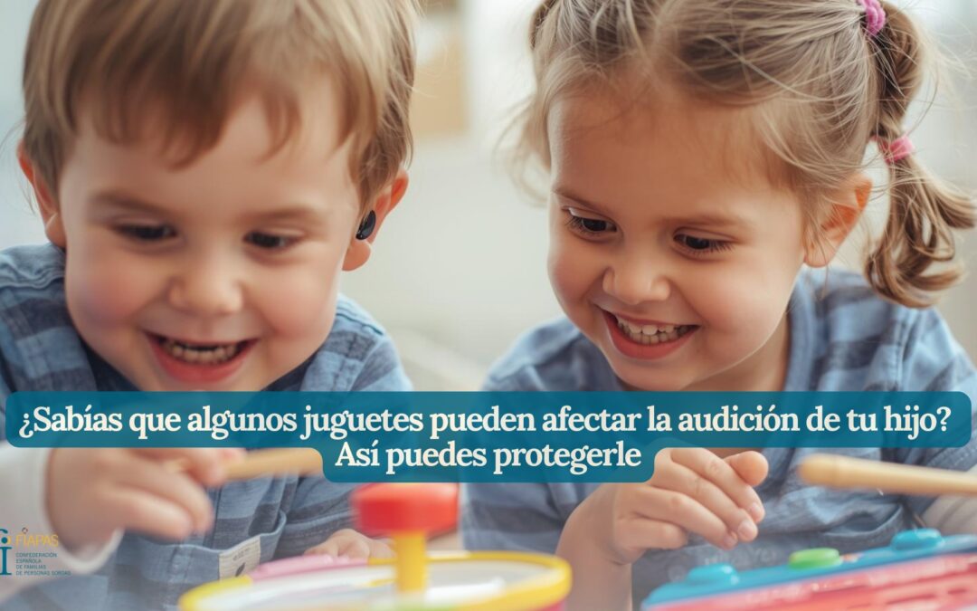 ¿SABÍAS QUE ALGUNOS JUGUETES PUEDEN AFECTAR LA AUDICIÓN DE TU HIJO? ASÍ PUEDES PROTEGERLO