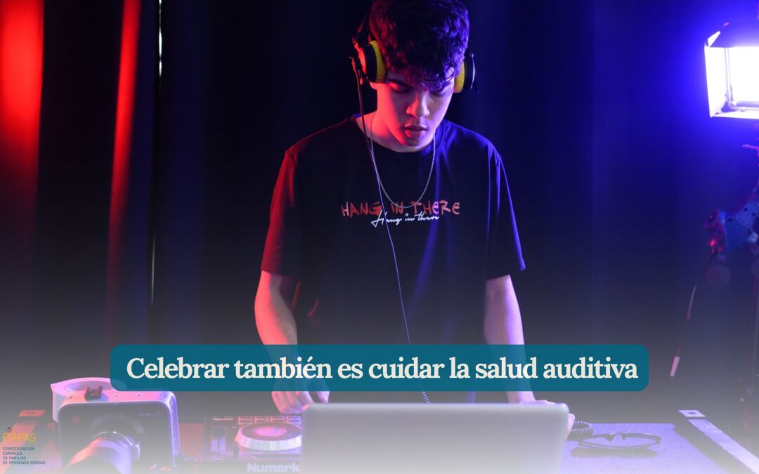 CELEBRAR TAMBIÉN ES CUIDAR LA SALUD AUDITIVA