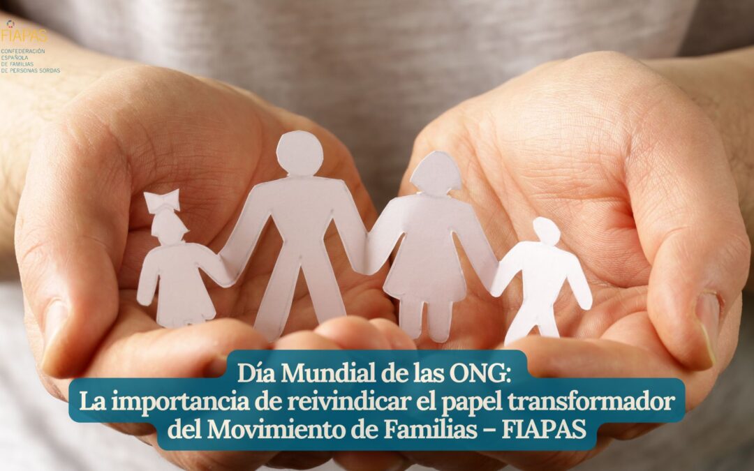 DÍA MUNDIAL DE LAS ONG: LA IMPORTANCIA DE REIVINDICAR EL PAPEL TRANSFORMADOR DEL MOVIMIENTO DE FAMILIAS – FIAPAS
