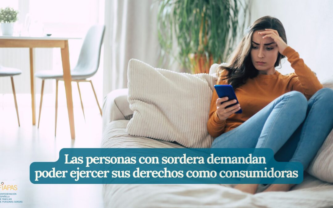 LAS PERSONAS CON SORDERA RECLAMAN PODER EJERCER SUS DERECHOS COMO CONSUMIDORAS  