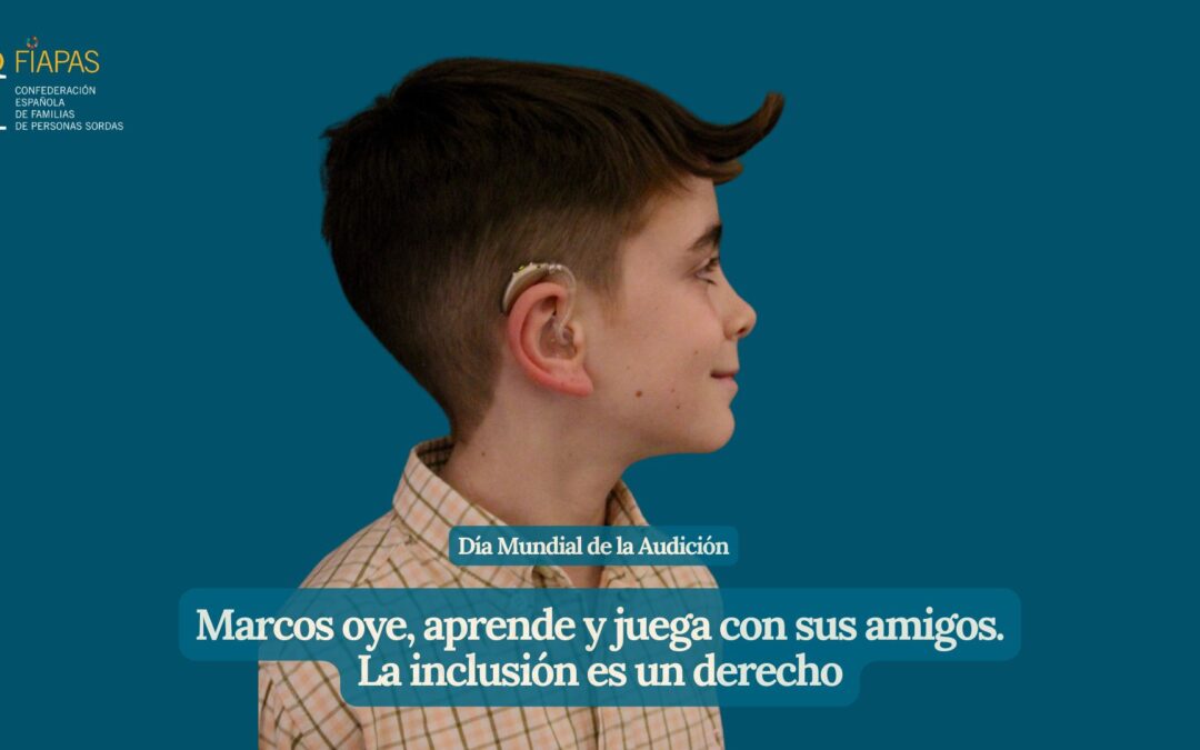 MARCOS OYE, APRENDE Y JUEGA CON SUS AMIGOS. LA INCLUSIÓN ES UN DERECHO