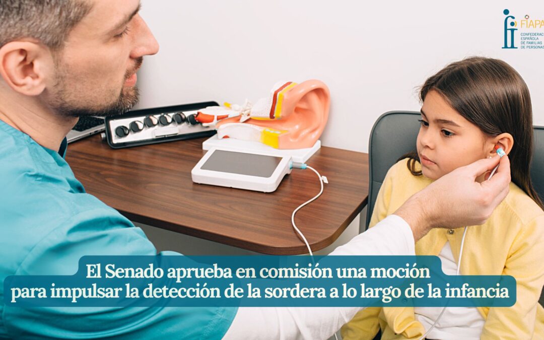 EL SENADO APRUEBA EN COMISIÓN UNA MOCIÓN PARA IMPULSAR LA DETECCIÓN DE LA SORDERA A LO LARGO DE LA INFANCIA
