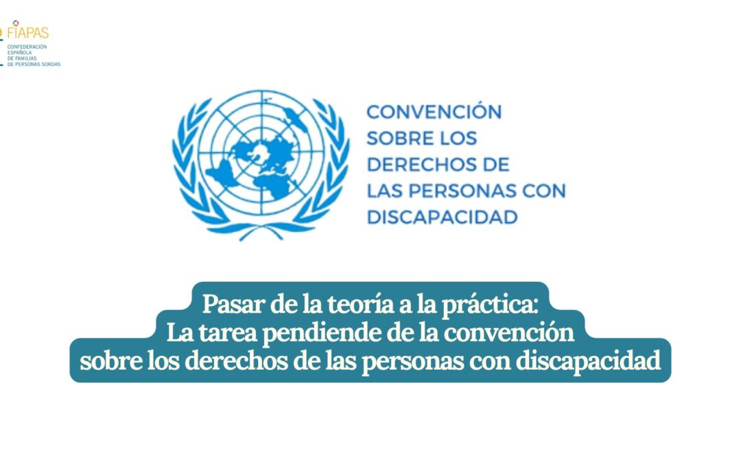 PASAR DE LA TEORÍA A LA PRÁCTICA: LA TAREA PENDIENTE DE LA CONVENCIÓN SOBRE LOS DERECHOS DE LAS PERSONAS CON DISCAPACIDAD 