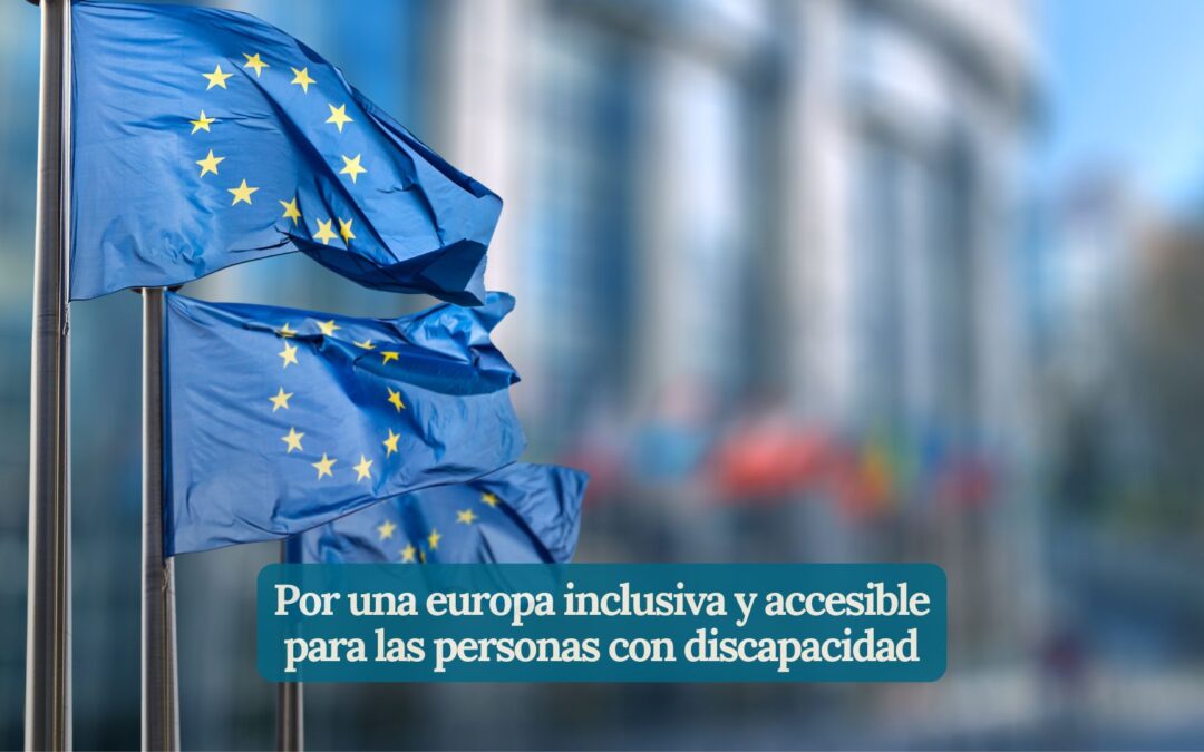 POR UNA EUROPA INCLUSIVA Y ACCESIBLE PARA LAS PERSONAS CON DISCAPACIDAD