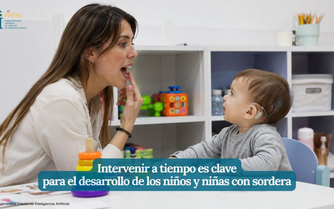 INTERVENIR A TIEMPO ES CLAVE PARA EL DESARROLLO DE LOS NIÑOS Y NIÑAS CON SORDERA